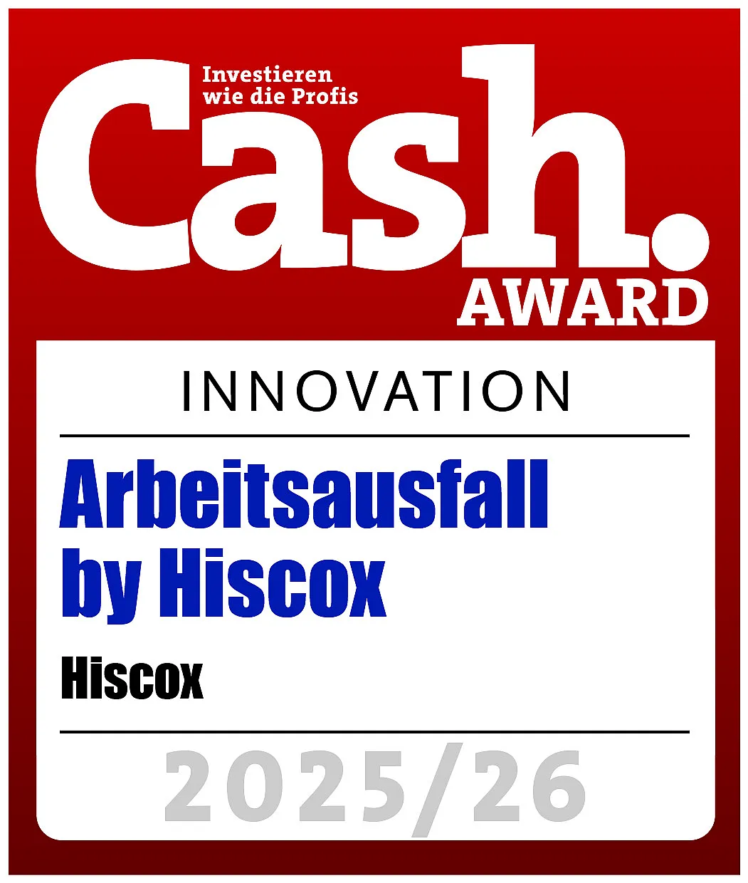 Das Siegel zeigt, dass die Lösung Arbeitsausfall by Hiscox mit dem Cash Innovations-Award 2025-2026 ausgezeichnet wurde.